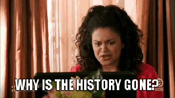 history gone gif - Why Is The History Gone?