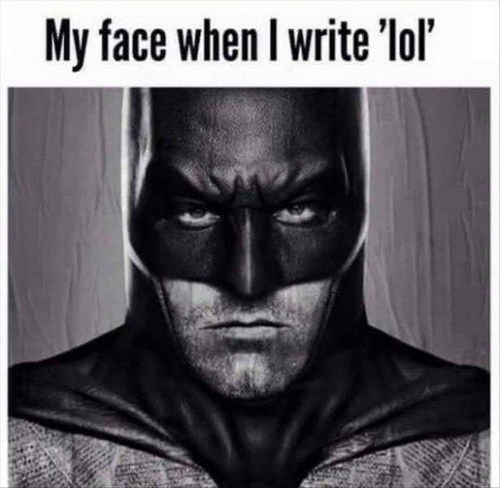 batman v superman batman poster - My face when I write 'lo