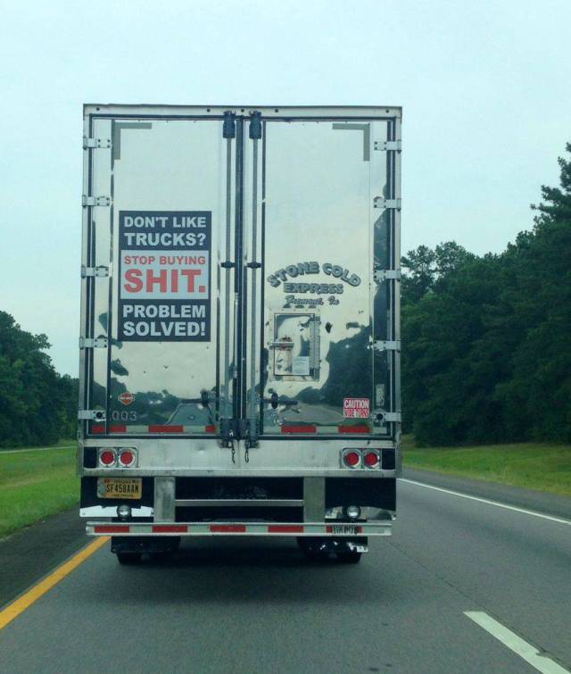 funny truck signs - Don'T Trucks? Stop Buying Shit. Problem Solved! Ecdl Caution . 003 Seasbaan