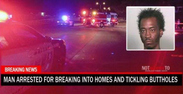 texas butthole tickler - To Breaking News Not Man Arrested For Breaking Into Homes And Tickling Buttholes