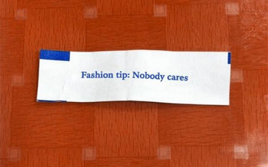 messed up fortune cookies - Fashion tip Nobody cares