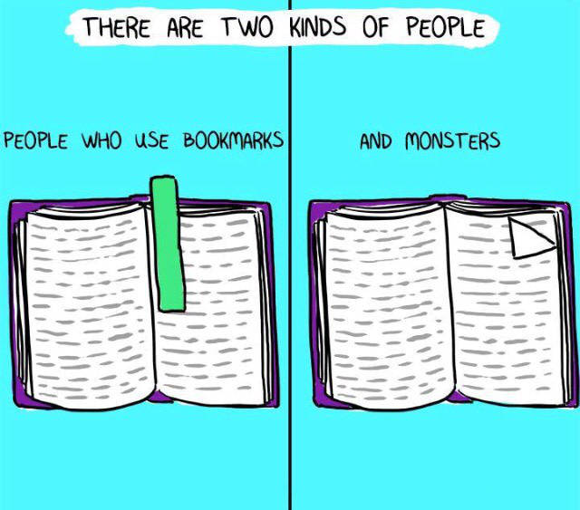 random pic there are two kinds of people use bookmarks - There Are Two Kinds Of People People Who Use Bookmarks And Monsters