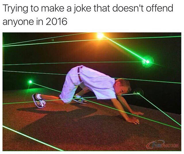 random pic trying to make a joke that doesn t offend anyone - Trying to make a joke that doesn't offend anyone in 2016