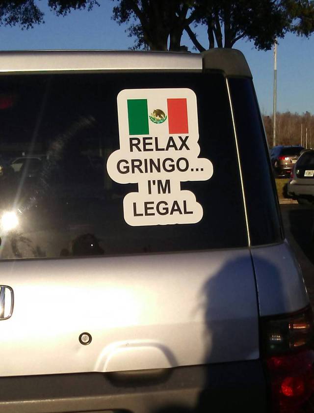 relax gringo i m legal on car - Relax Gringo... 1 I'M Legal