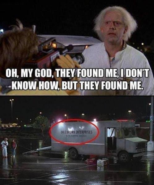 back to the future funny - Oh, My God, They Found Me, I Don'T Know How, But They Found Me. Dre Brown Enterprises