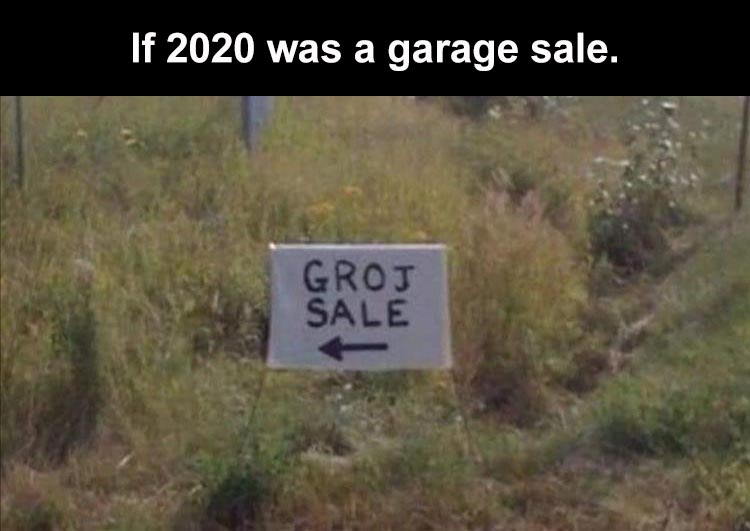 spinch meme - If 2020 was a garage sale. Groj Sale