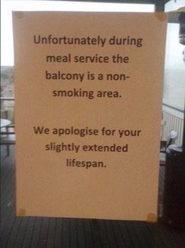 sign - Unfortunately during meal service the balcony is a non smoking area. We apologise for your slightly extended lifespan.