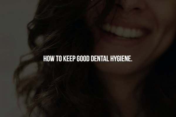 lip - How To Keep Good Dental Hygiene.