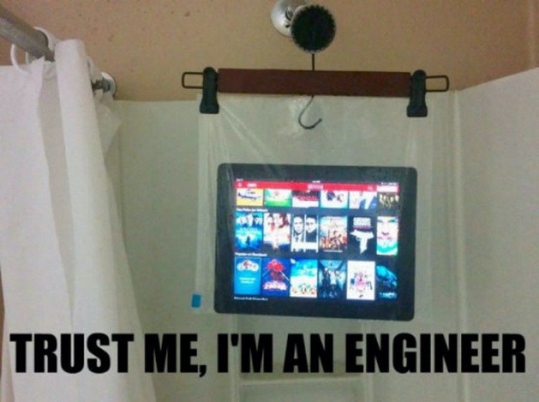 if it's stupid but it works then - Trust Me, I'M An Engineer