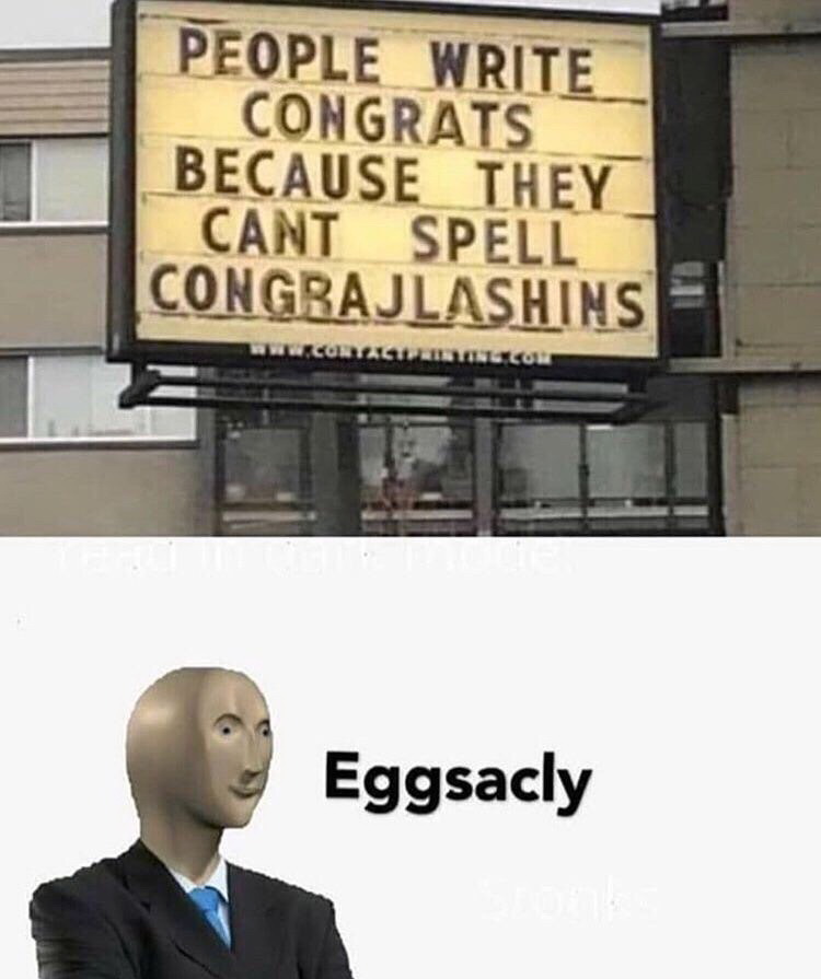 people write congrats because they can t spell congrajlashins - People Write Congrats Because They Cant Spell Congrajlashins Eggsacly