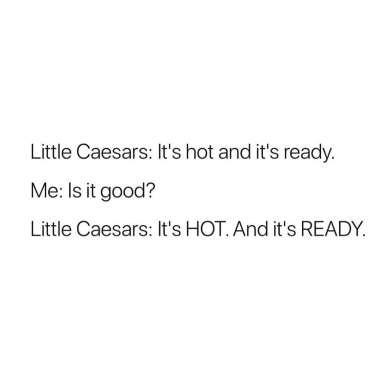dear allah please give me a strength - Little Caesars It's hot and it's ready. Me Is it good? Little Caesars It's Hot. And it's Ready.