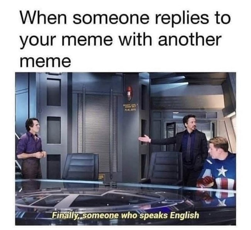 presentation - When someone replies to your meme with another meme Finally, someone who speaks English