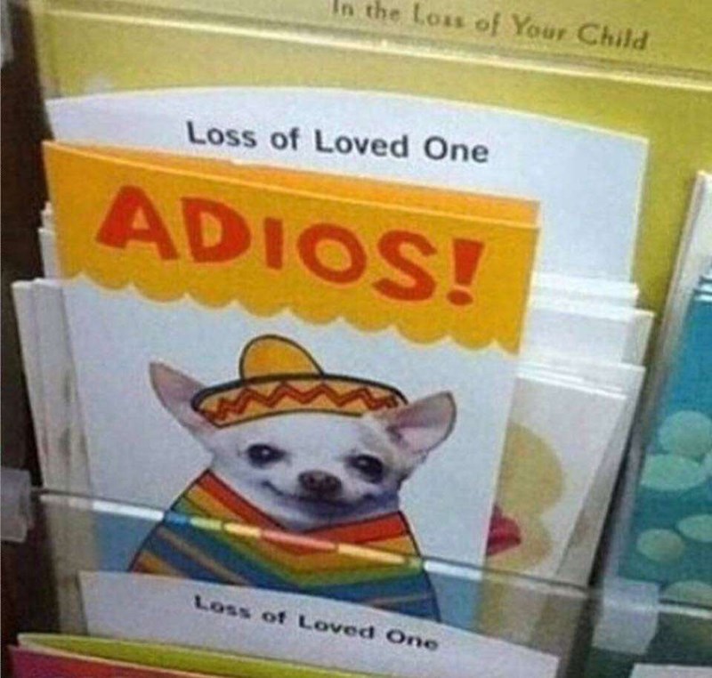 adios meme - In the lou of Your Child Loss of Loved One Adios! Loss of Loved One