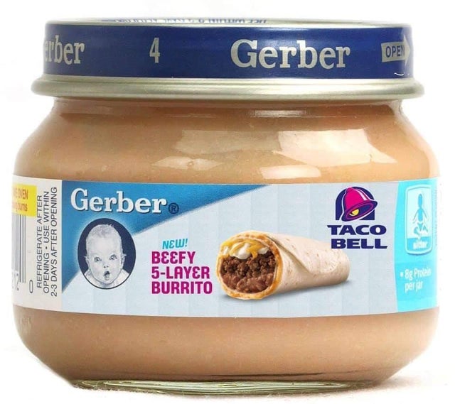 funny memes - thanksgiving baby food - ber 4 Gerber Open Gerber Refrigerate After Opening Use Within 23 Days After Opening Taco Bell New! Beefy 5Layer Burrito og Prolet 0 perga