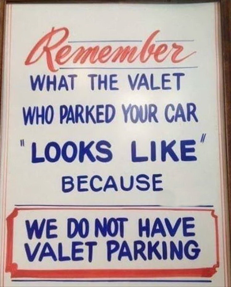 Valet parking - vem What The Valet Who Parked Your Car Looks Because 11 We Do Not Have Valet Parking