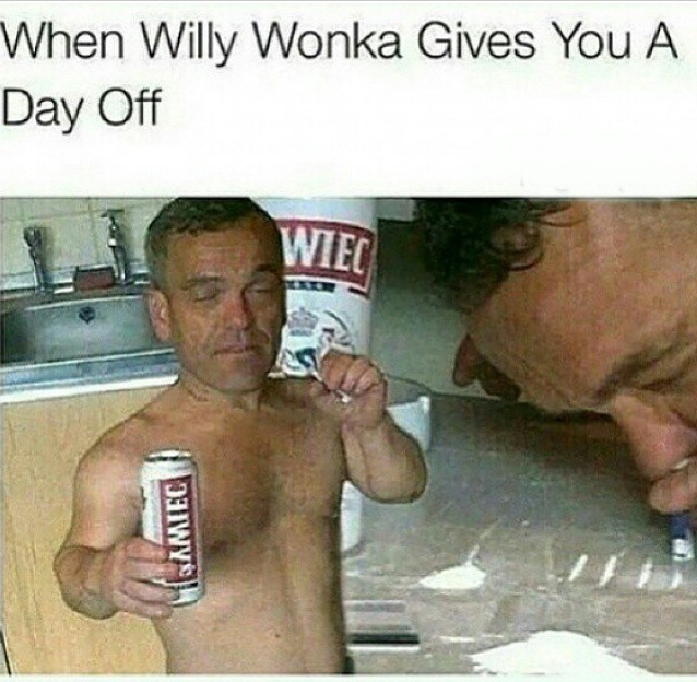midget cocaine - When Willy Wonka Gives You A Day Off Wiec Gamiec