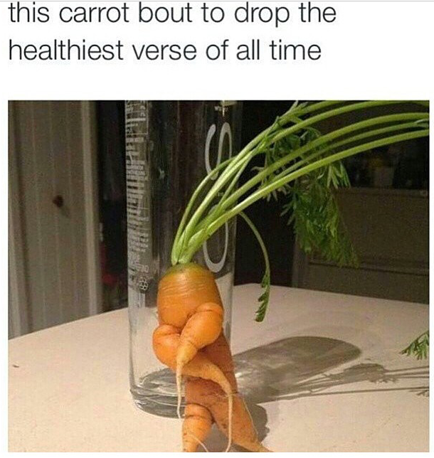 funny carrot memes - this carrot bout to drop the healthiest verse of all time