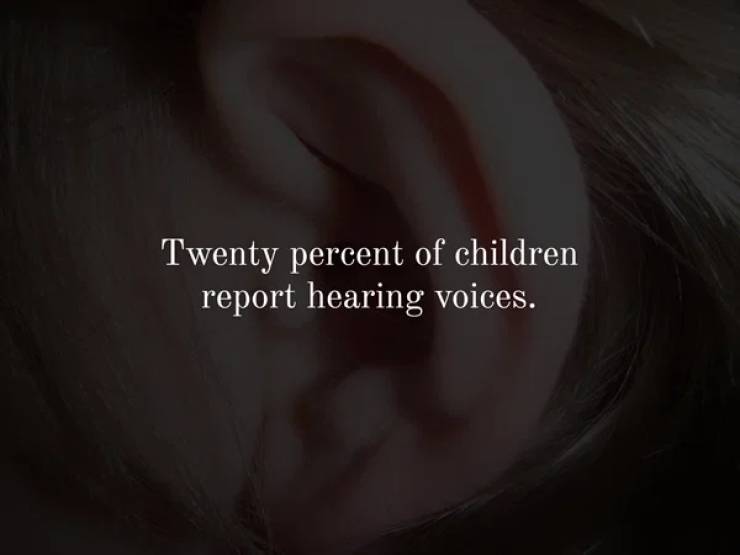 close up - Twenty percent of children report hearing voices.
