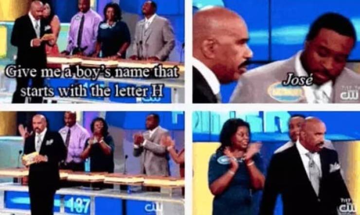 family feud stupid answers - Give me a boy's name that starts with the letter H Jos an 487 cu an