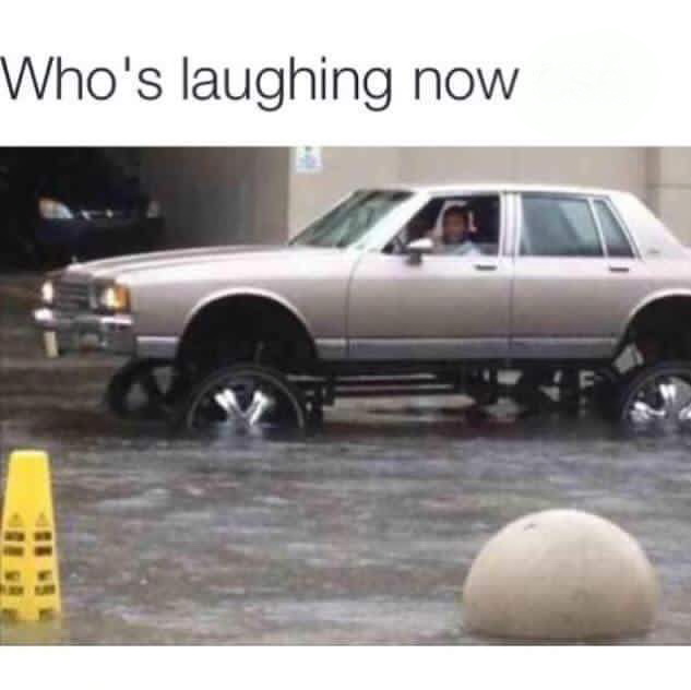 Who's laughing now car with hydraulics avoiding flooding