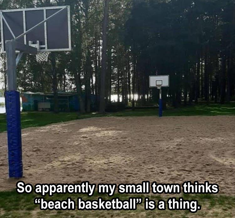 grass - So apparently my small town thinks "beach basketball is a thing.