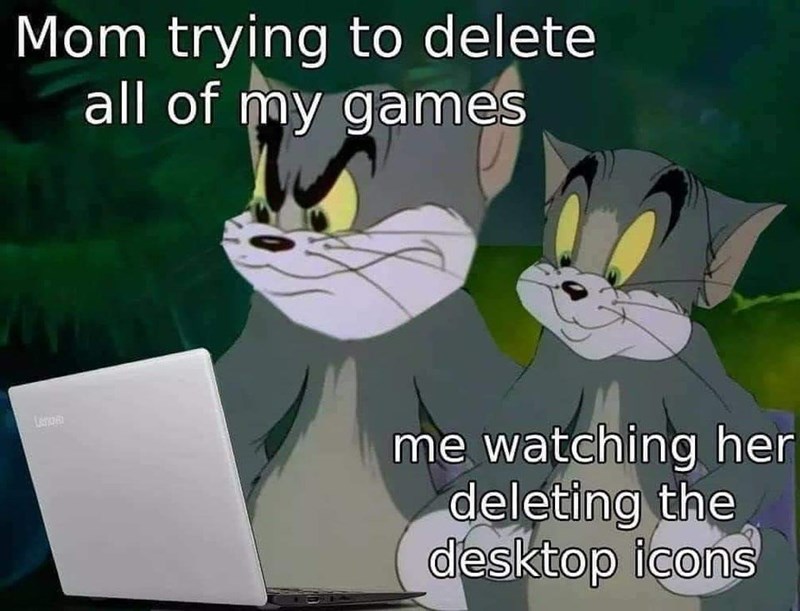 cartoon - Mom trying to delete all of my games Lation me watching her deleting the desktop icons