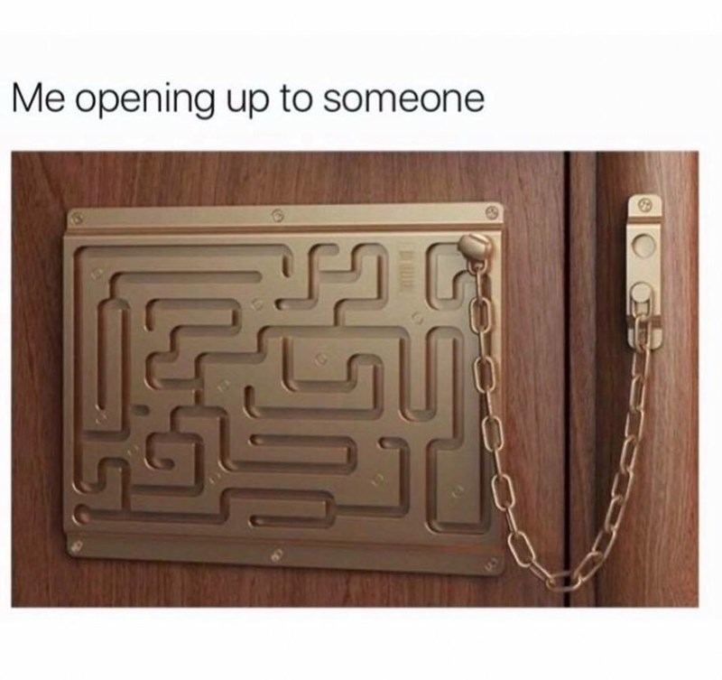 door locks meme - Me opening up to someone U Od