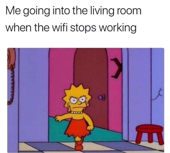 lisa simpson walking - Me going into the living room when the wifi stops working