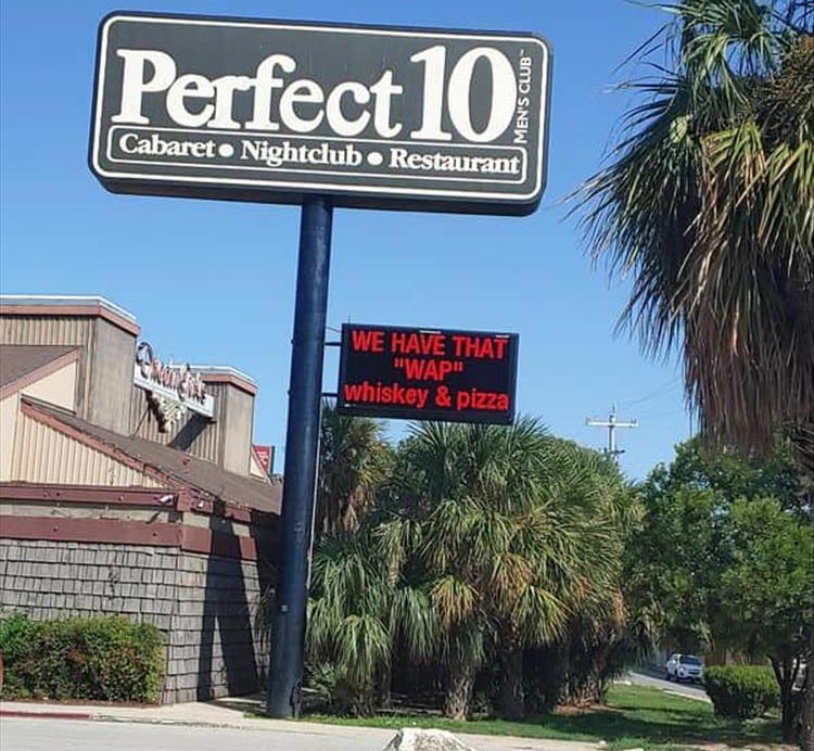 street sign - Perfect 10 Men'S Club Cabaret Nightclub Restaurant We Have That "Wap whiskey & pizza
