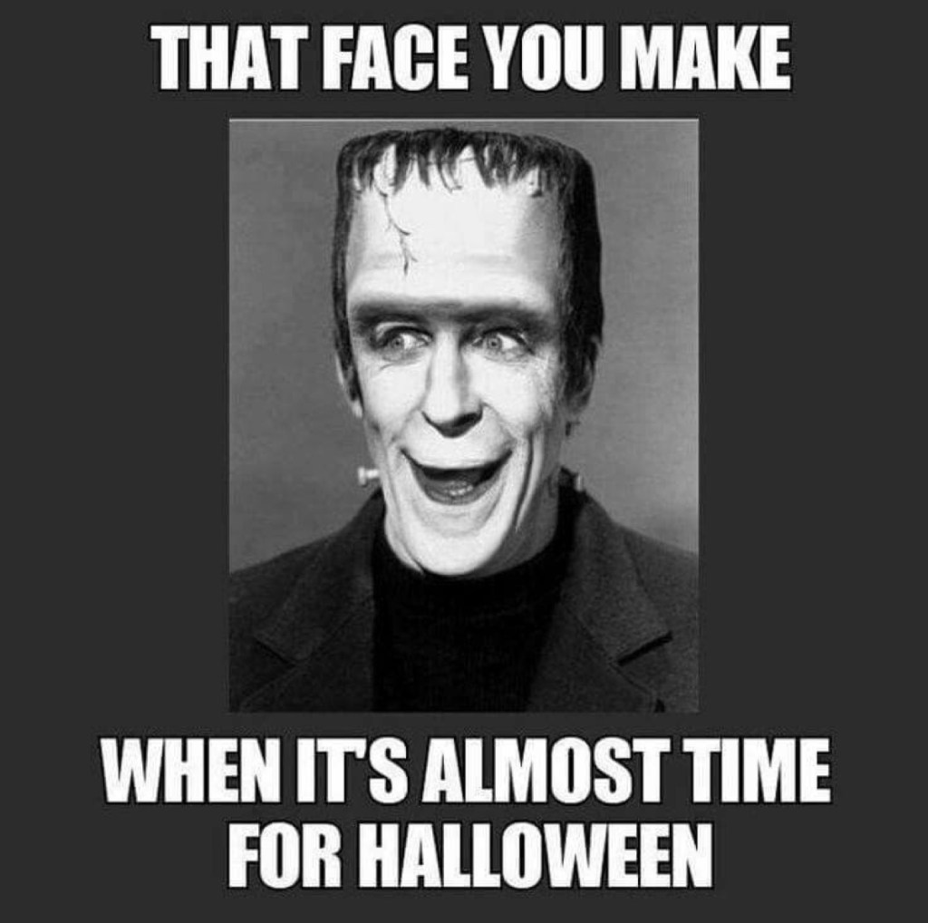 halloween memes 2019 - That Face You Make When It'S Almost Time For Halloween