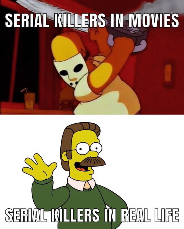 ned flanders okilly dokilly - Serial Killers In Movies 6. Serial Killers In Real Life