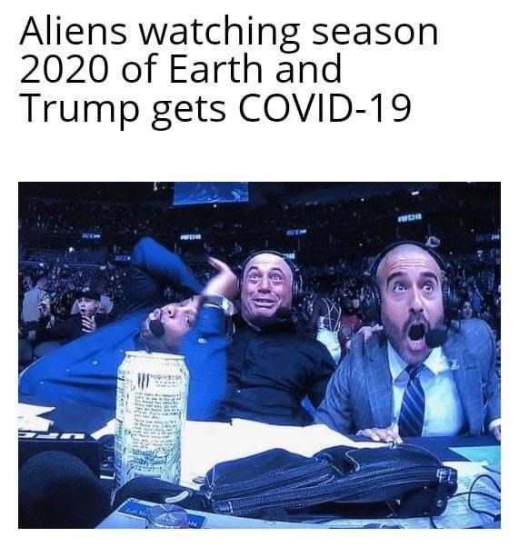 battle of agincourt meme - Aliens watching season 2020 of Earth and Trump gets Covid19 Fo Monster