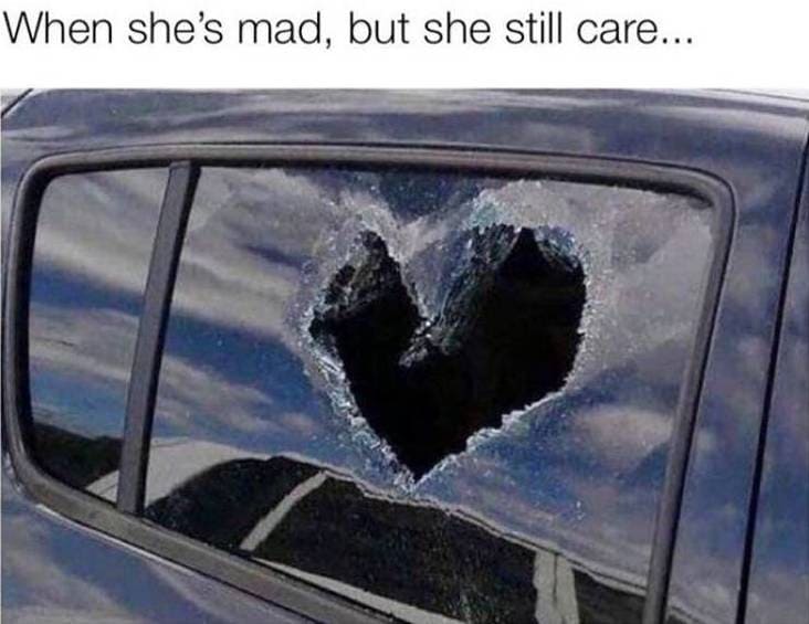 funny memes  - she mad but still cares - When she's mad, but she still care...