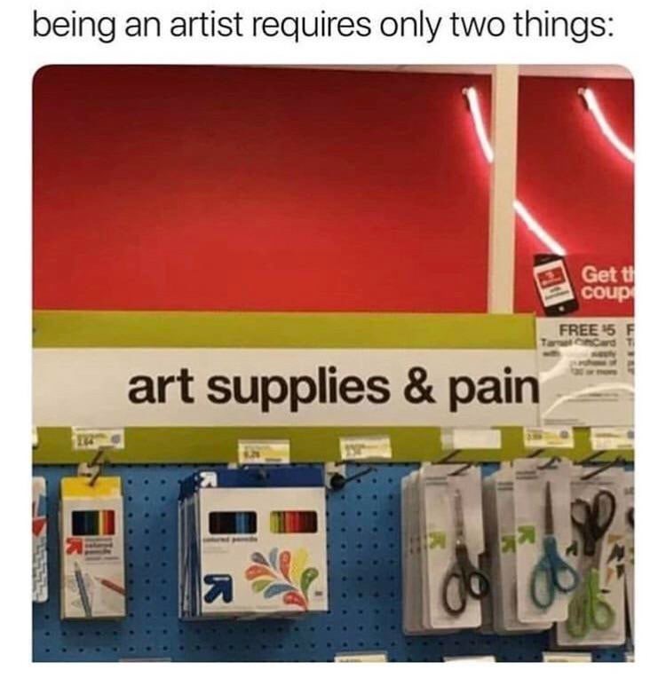art supplies and pain - being an artist requires only two things Getti coup Free 15 F art supplies & pain R