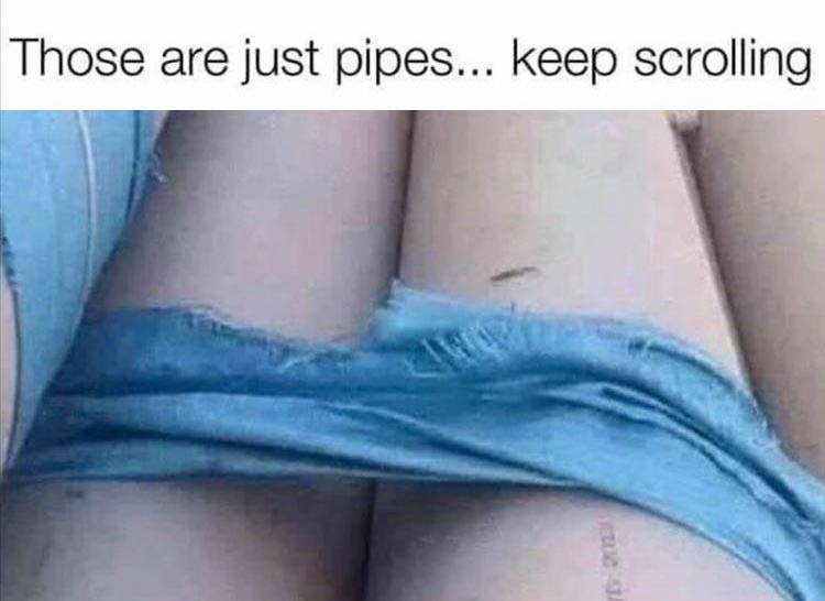 girl - Those are just pipes... keep scrolling