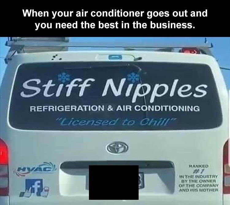 vehicle registration plate - When your air conditioner goes out and you need the best in the business. Stiff Nipples Refrigeration & Air Conditioning "Licensed to Chill" Ranked 7 Ches Doustry By The Owner Of The Company Andrus Mother