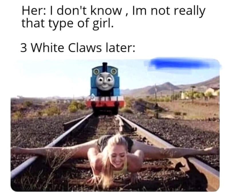 she belongs to the streets meme - Her I don't know, Im not really that type of girl. 3 White Claws later