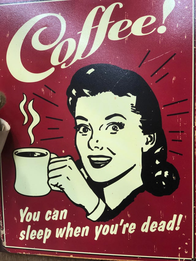 sleep when you re dead - Coffee You can sleep when you're dead!