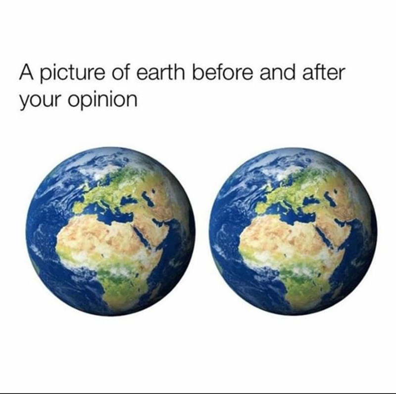 earth before and after your opinion - A picture of earth before and after your opinion