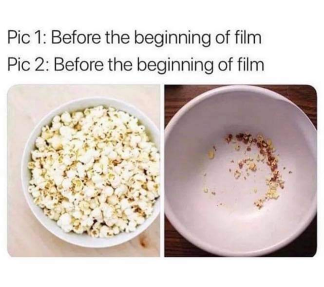 popcorn meme before movie - Pic 1 Before the beginning of film Pic 2 Before the beginning of film