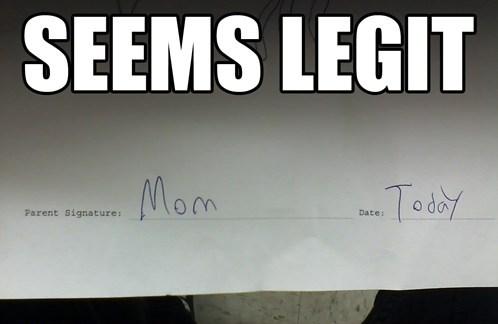 parenting teens meme - Seems Legit Mom cate Today Parent Signature