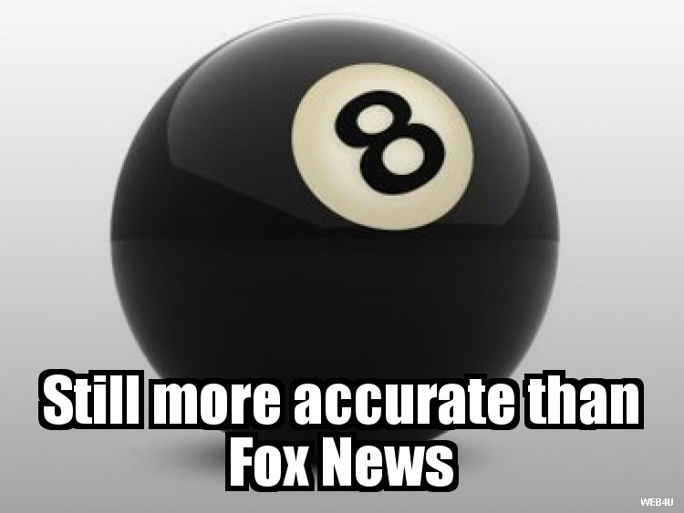 Still more accurate than Fox News.