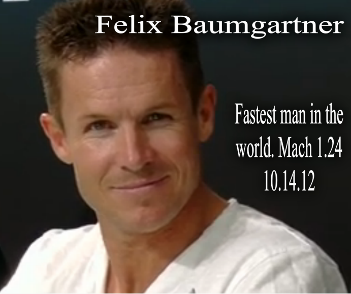 Felix Baumgartner survived a record breaking mach 1.24 free fall from the stratosphere. Making him the fastest man alive in the world!!