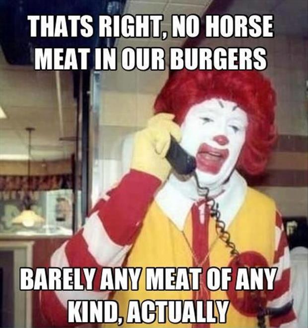 Burger King had nothing to say about this being their spokesman was a little horse,,,,,,,,