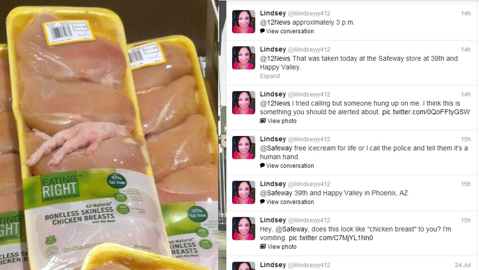 Safeway Shopper Horrified to Find Piece of Chicken in Her Chicken

An Arizona woman was so disturbed at finding a chicken foot in a package of chicken breasts at her local Safeway that she tweeted a photo and alerted the media.
