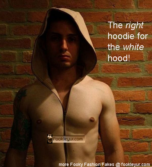 The Right Hood for the White Hood