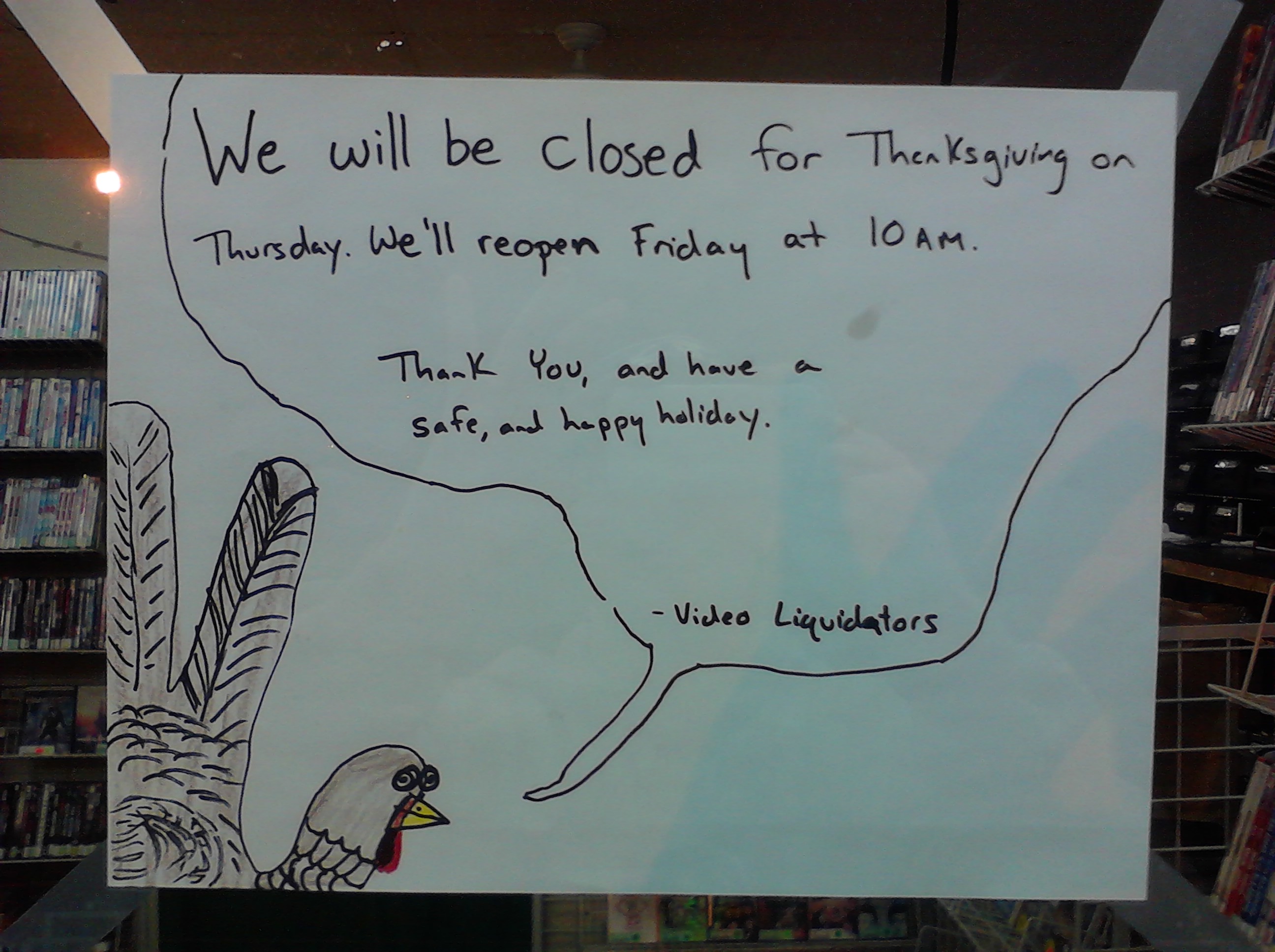 Figured that I'd submit the closed for Thanksgiving sign I made for the Porn Shop door last year which featured a hand turkey.