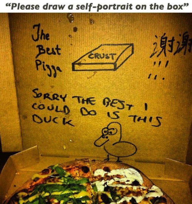 pizza box funny - Please draw a selfportrait on the box But Crust Best er Pizga Sorry The Best Could Do This Buck