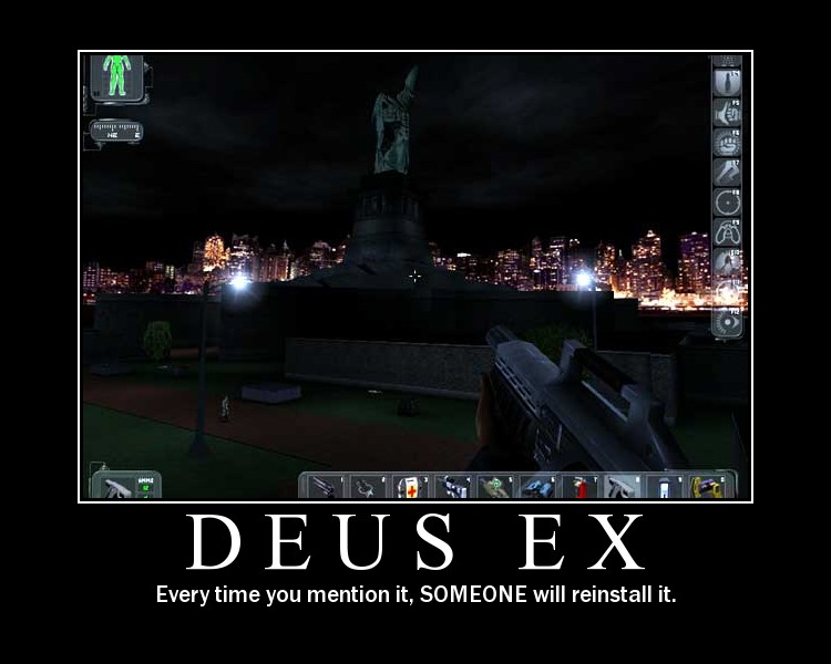 deus ex human revolution - Ssen Deus Ex Every time you mention it, Someone will reinstall it.