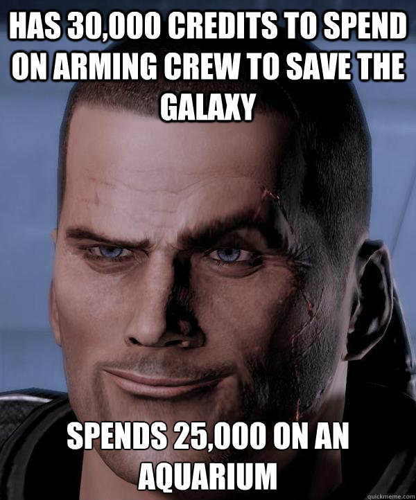 ireland - Has 30,000 Credits To Spend On Arming Crew To Save The Galaxy Spends 25,000 On An Aquarium quickmeme.com